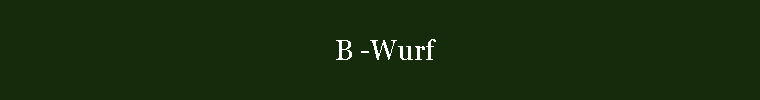 B -Wurf